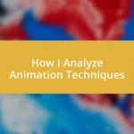 How I Analyze Animation Techniques