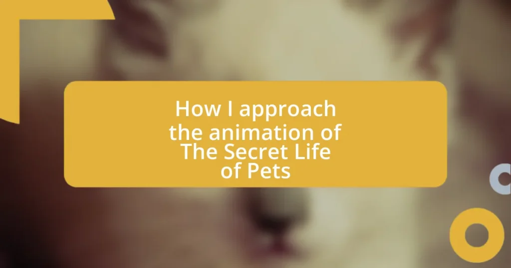 How I approach the animation of The Secret Life of Pets