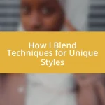 How I Blend Techniques for Unique Styles