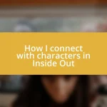 How I connect with characters in Inside Out