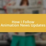 How I Follow Animation News Updates