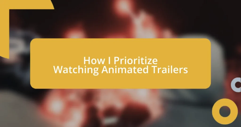 How I Prioritize Watching Animated Trailers