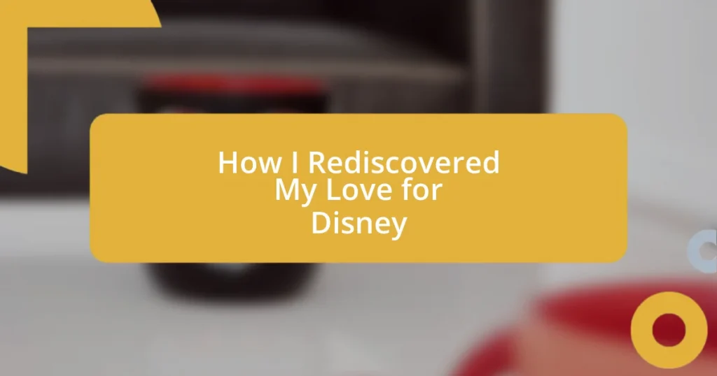 How I Rediscovered My Love for Disney