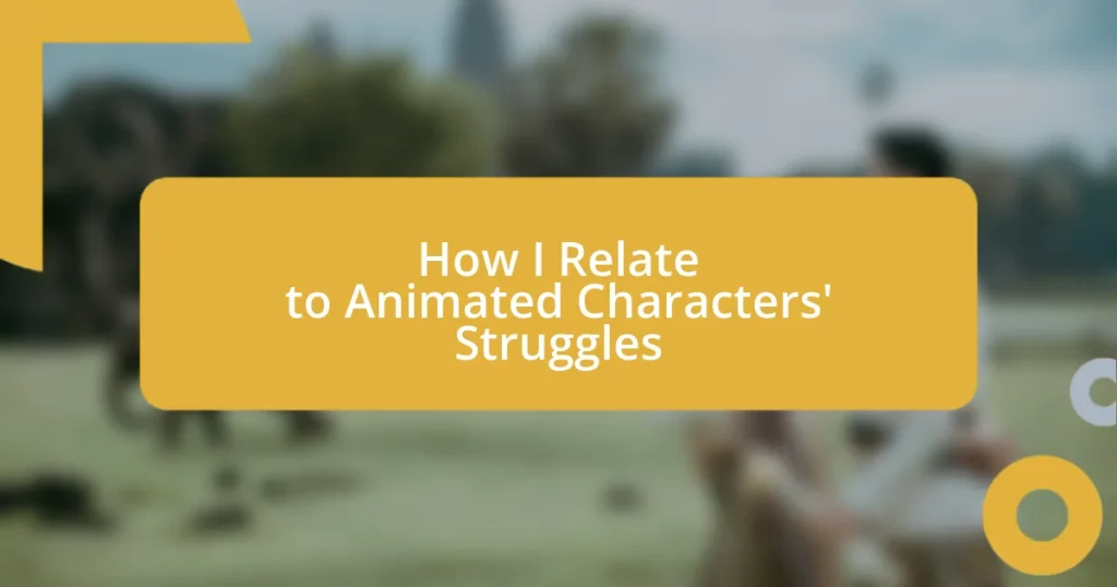 How I Relate to Animated Characters’ Struggles