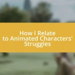 How I Relate to Animated Characters’ Struggles