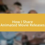 How I Share Animated Movie Releases