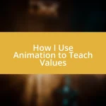 How I Use Animation to Teach Values