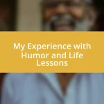 My Experience with Humor and Life Lessons