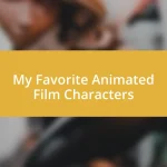 My Favorite Animated Film Characters