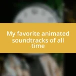 My favorite animated soundtracks of all time