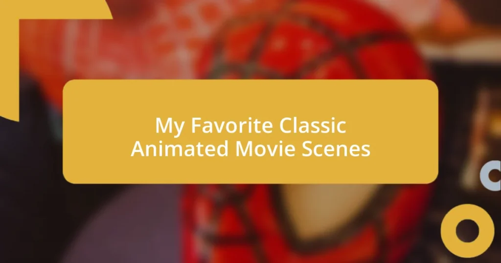 My Favorite Classic Animated Movie Scenes