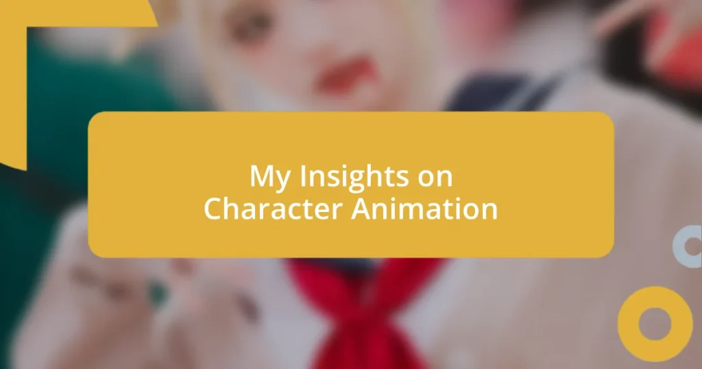 My Insights on Character Animation