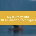 My Journey into 3D Animation Techniques