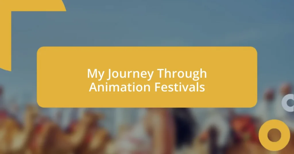 My Journey Through Animation Festivals