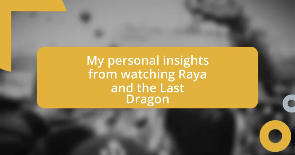 My personal insights from watching Raya and the Last Dragon