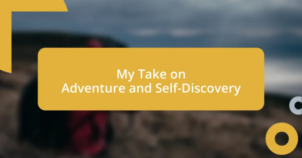 My Take on Adventure and Self-Discovery