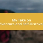 My Take on Adventure and Self-Discovery