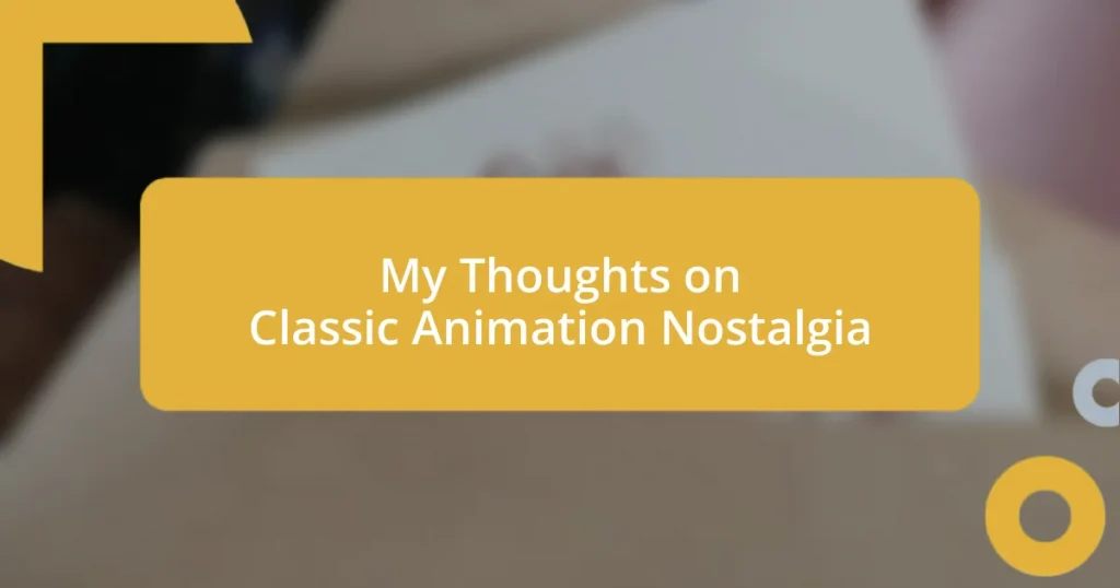 My Thoughts on Classic Animation Nostalgia