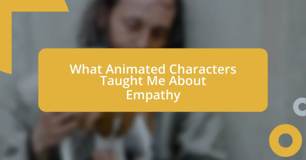 What Animated Characters Taught Me About Empathy