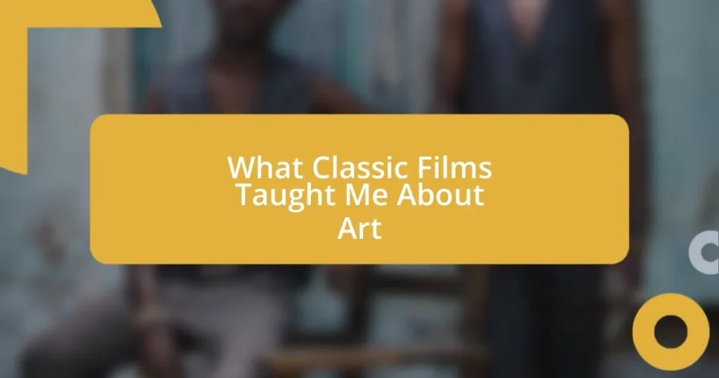 What Classic Films Taught Me About Art