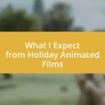 What I Expect from Holiday Animated Films