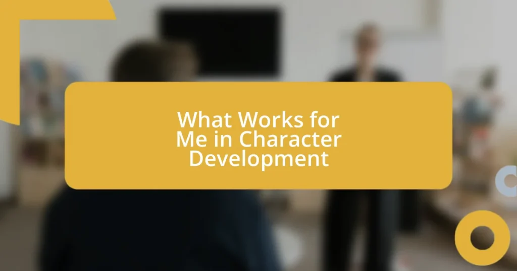 What Works for Me in Character Development