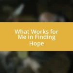 What Works for Me in Finding Hope