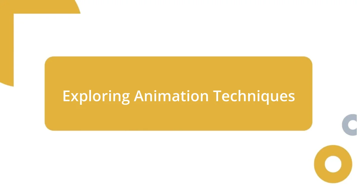 Exploring Animation Techniques